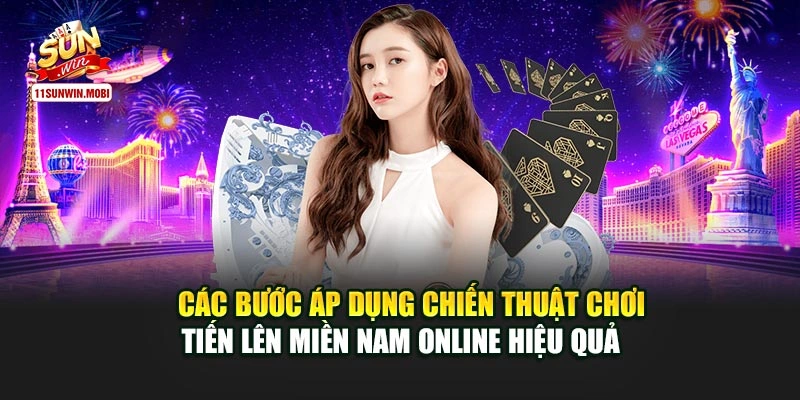 Các bước áp dụng chiến thuật chơi tiến lên miền Nam online hiệu quả