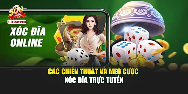 Các chiến thuật và mẹo cược xóc đĩa trực tuyến