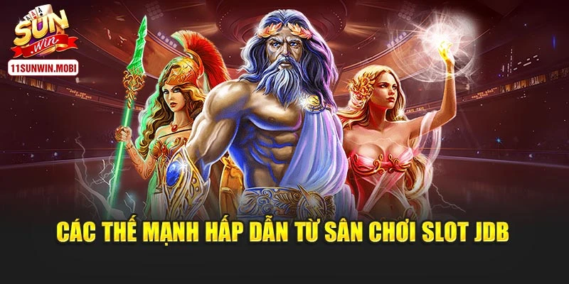 Các thế mạnh hấp dẫn từ sân chơi slot JBD