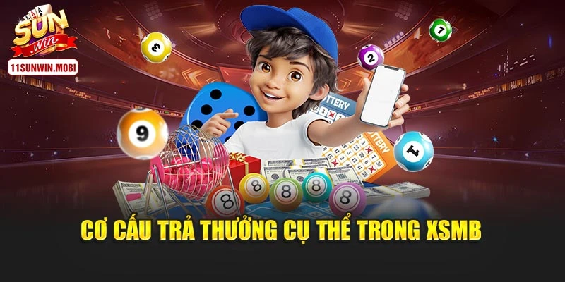 Cơ cấu trả thưởng cụ thể trong XSMB