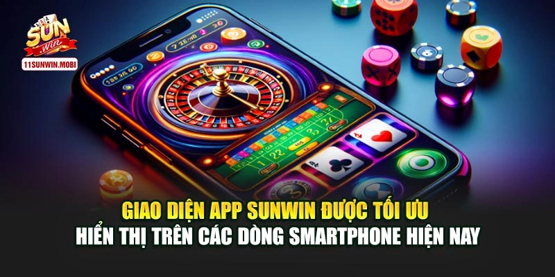 Giao diện app Sunwin hiển thị rất rõ trên các dòng smartphone hiện nay