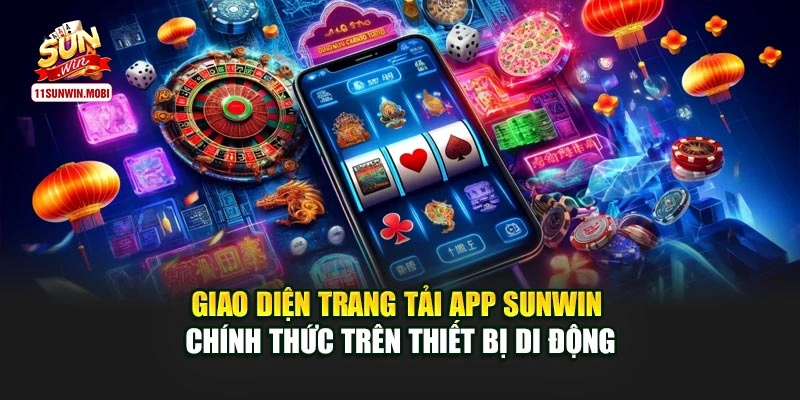 Giao diện trang tải app Sunwin chính thức trên thiết bị di động
