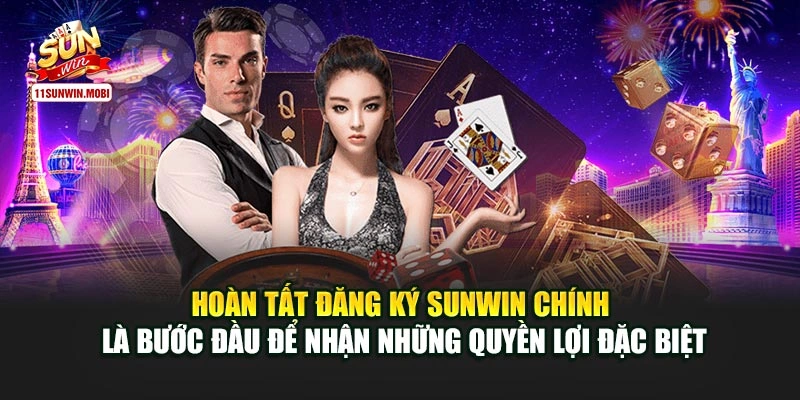 Hoàn tất đăng ký Sunwin chính là bước đầu để nhận những quyền lợi đặc biệt 