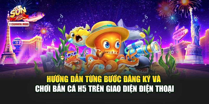 Hướng dẫn từng bước đăng ký và chơi bắn cá H5 trên giao diện điện thoại