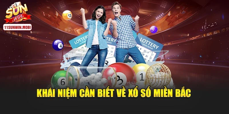 Khái niệm cần biết về xổ số miền Bắc