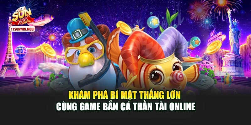 Khám Phá Bí Mật Thắng Lớn Cùng Game Bắn Cá Thần Tài Online