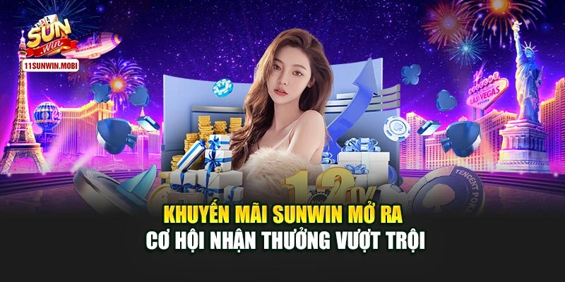 Khuyến mãi Sunwin mở ra cơ hội nhận thưởng vượt trội