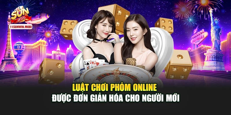 Luật chơi phỏm online được đơn giản hóa cho người mới