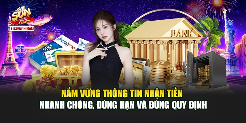 Nắm vững thông tin nhận tiền nhanh chóng, đúng hạn và đúng quy định