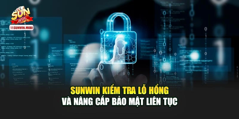 Sunwin kiểm tra lỗ hổng và nâng cấp bảo mật liên tục 