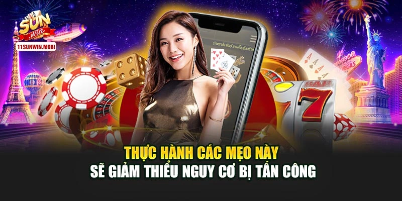 Thực hành các mẹo này sẽ giảm thiểu nguy cơ bị tấn công