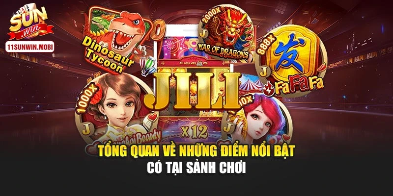 Tổng quan về những điểm nổi bật có tại sảnh chơi