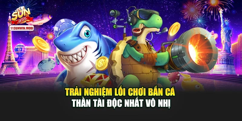 Trải nghiệm lối chơi bắn cá thần tài độc nhất vô nhị