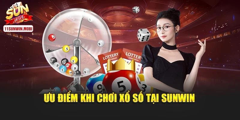 Ưu điểm khi chơi xổ số tại Sunwin