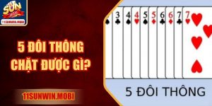 5 Đôi Thông Chặt Được Gì? Khám Phá Chiến Lược Từ Sunwin